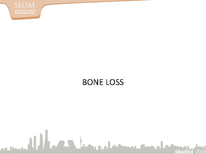 BONE LOSS 