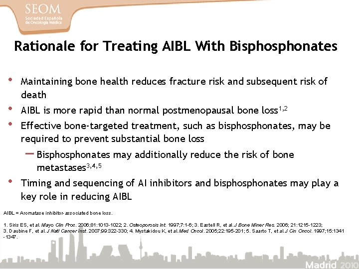Rationale for Treating AIBL With Bisphonates • • • Maintaining bone health reduces fracture