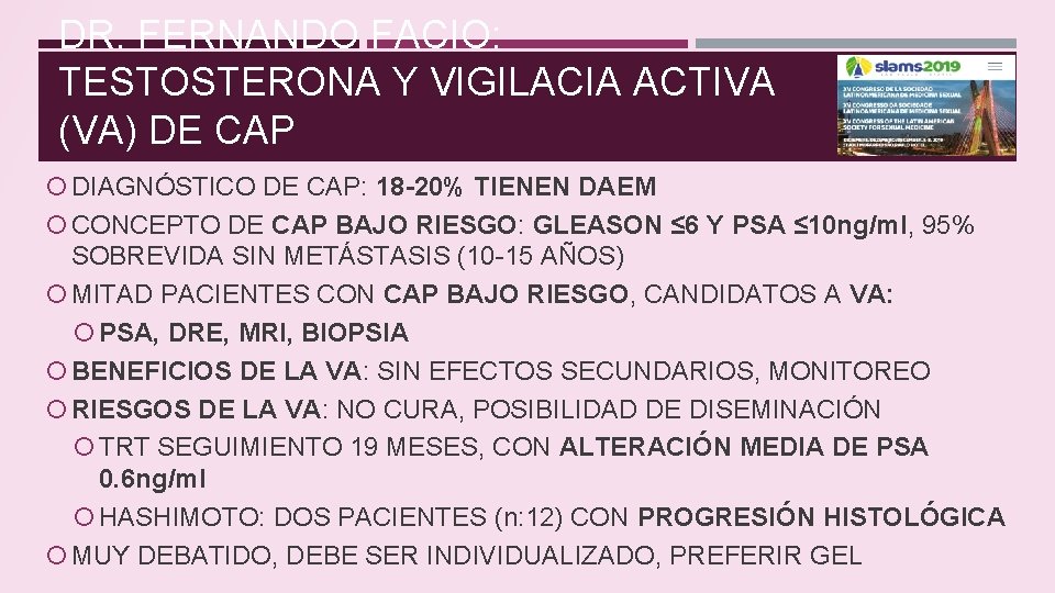 DR. FERNANDO FACIO: TESTOSTERONA Y VIGILACIA ACTIVA (VA) DE CAP DIAGNÓSTICO DE CAP: 18