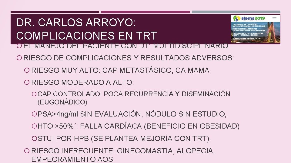 DR. CARLOS ARROYO: COMPLICACIONES EN TRT EL MANEJO DEL PACIENTE CON DT: MULTIDISCIPLINARIO RIESGO