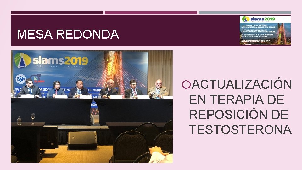 MESA REDONDA ACTUALIZACIÓN EN TERAPIA DE REPOSICIÓN DE TESTOSTERONA 