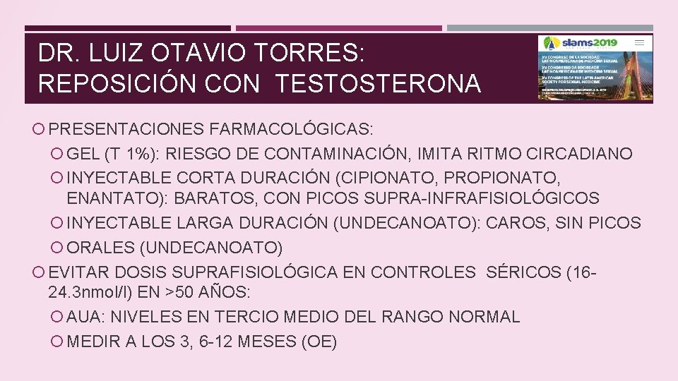 DR. LUIZ OTAVIO TORRES: REPOSICIÓN CON TESTOSTERONA PRESENTACIONES FARMACOLÓGICAS: GEL (T 1%): RIESGO DE