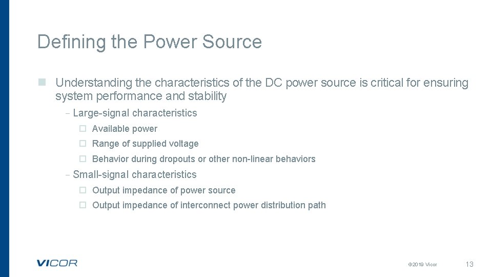 Defining the Power Source n Understanding the characteristics of the DC power source is