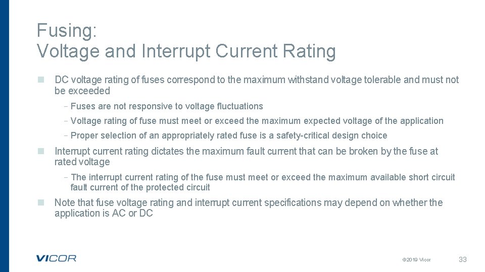 Fusing: Voltage and Interrupt Current Rating n DC voltage rating of fuses correspond to