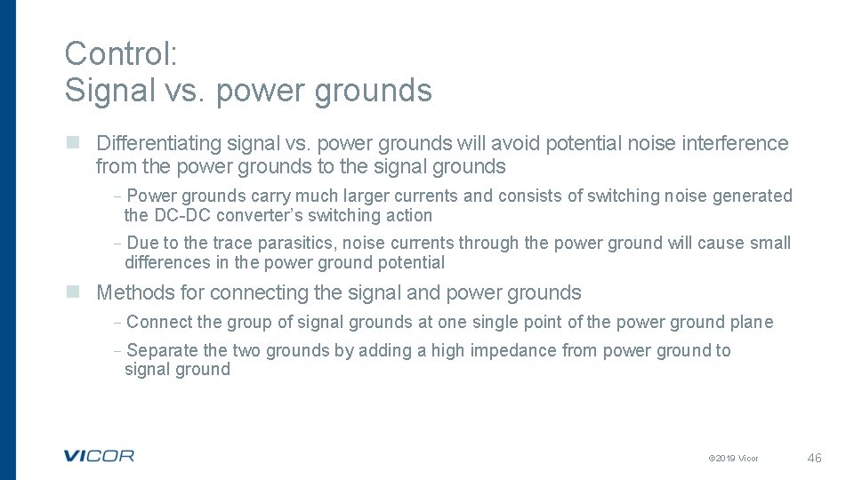 Control: Signal vs. power grounds n Differentiating signal vs. power grounds will avoid potential