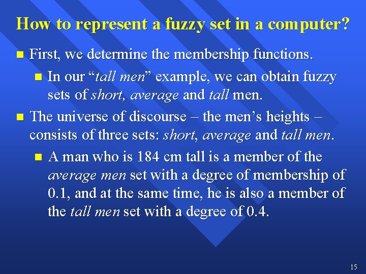 How to represent a fuzzy set in a computer? First, we determine the membership