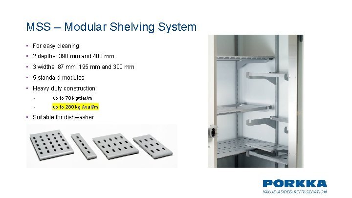 MSS – Modular Shelving System • For easy cleaning • 2 depths: 398 mm MSS – Modular Shelving System • For easy cleaning • 2 depths: 398 mm