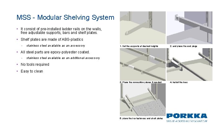 MSS - Modular Shelving System • It consist of pre-installed ladder rails on the MSS - Modular Shelving System • It consist of pre-installed ladder rails on the