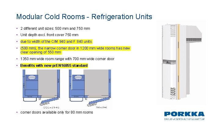 Modular Cold Rooms - Refrigeration Units • 2 different unit sizes: 500 mm and Modular Cold Rooms - Refrigeration Units • 2 different unit sizes: 500 mm and