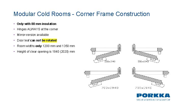 Modular Cold Rooms - Corner Frame Construction • Only with 80 mm insulation • Modular Cold Rooms - Corner Frame Construction • Only with 80 mm insulation •
