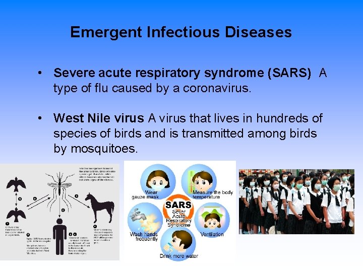 Emergent Infectious Diseases • Severe acute respiratory syndrome (SARS) A type of flu caused