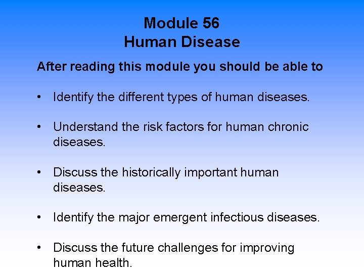 Module 56 Human Disease After reading this module you should be able to •