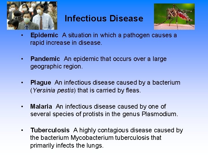 Infectious Disease • Epidemic A situation in which a pathogen causes a rapid increase