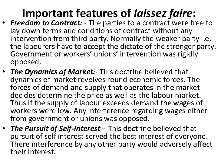 Important features of laissez faire: • Freedom to Contract: - The parties to a
