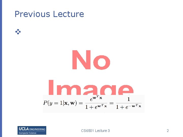 Previous Lecture v CS 6501 Lecture 3 2 