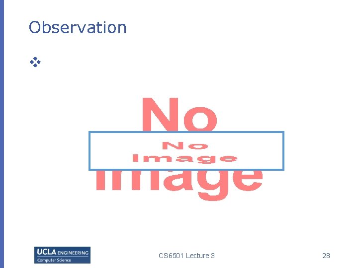 Observation v CS 6501 Lecture 3 28 