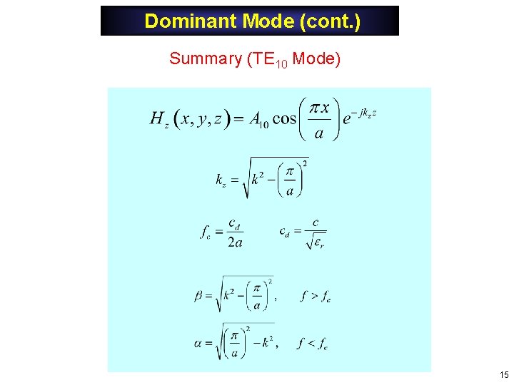 Dominant Mode (cont. ) Summary (TE 10 Mode) 15 Dominant Mode (cont. ) Summary (TE 10 Mode) 15