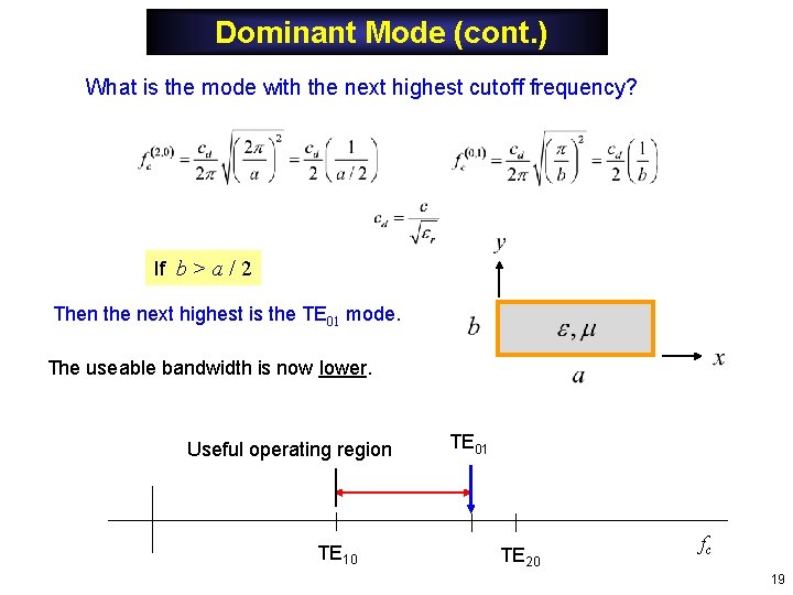 Dominant Mode (cont. ) What is the mode with the next highest cutoff frequency? Dominant Mode (cont. ) What is the mode with the next highest cutoff frequency?