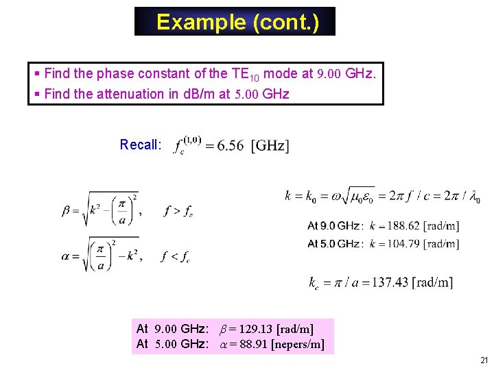 Example (cont. ) § Find the phase constant of the TE 10 mode at Example (cont. ) § Find the phase constant of the TE 10 mode at