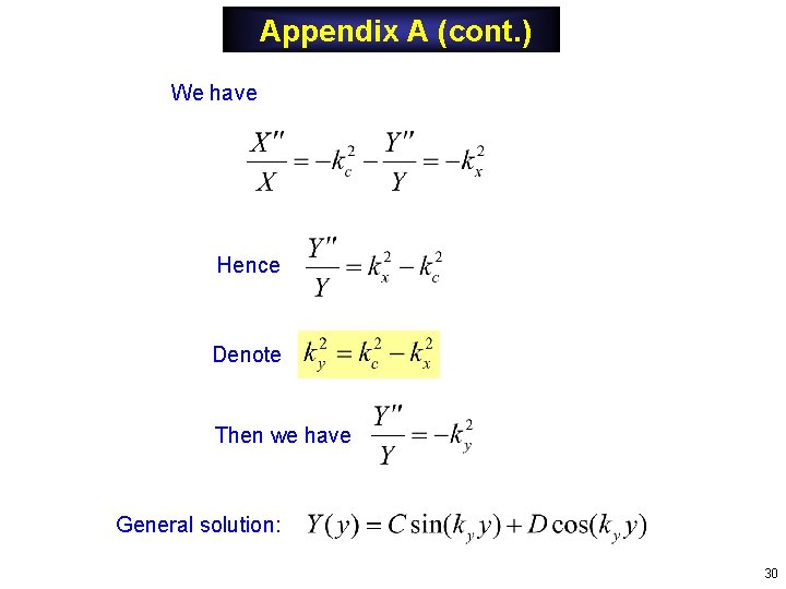 Appendix A (cont. ) We have Hence Denote Then we have General solution: 30 Appendix A (cont. ) We have Hence Denote Then we have General solution: 30