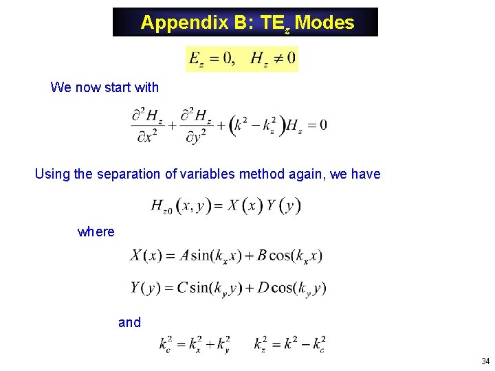 Appendix B: TEz Modes We now start with Using the separation of variables method Appendix B: TEz Modes We now start with Using the separation of variables method