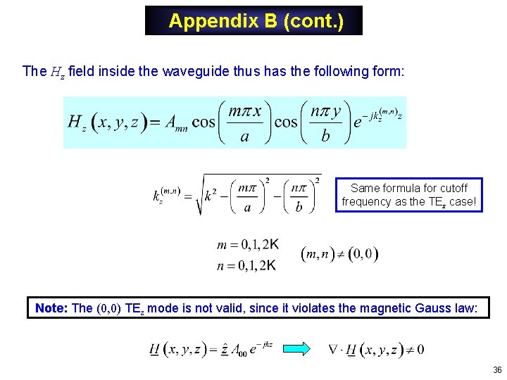Appendix B (cont. ) The Hz field inside the waveguide thus has the following Appendix B (cont. ) The Hz field inside the waveguide thus has the following