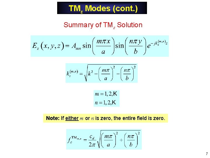 TMz Modes (cont. ) Summary of TMz Solution Note: If either m or n TMz Modes (cont. ) Summary of TMz Solution Note: If either m or n