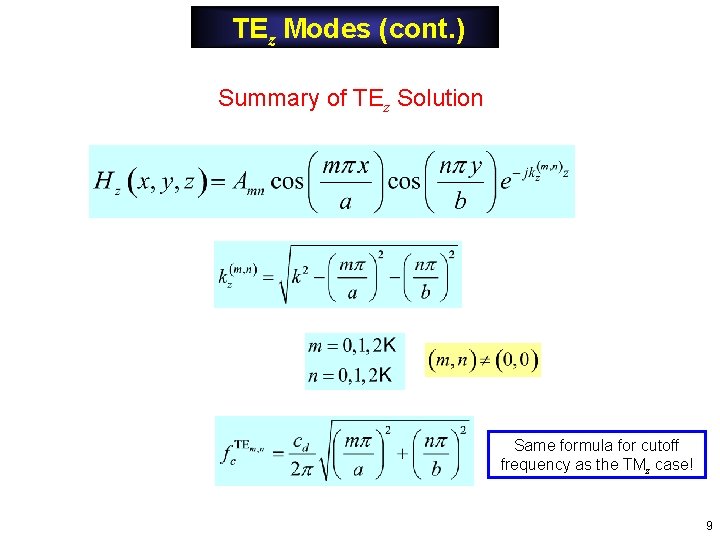 TEz Modes (cont. ) Summary of TEz Solution Same formula for cutoff frequency as TEz Modes (cont. ) Summary of TEz Solution Same formula for cutoff frequency as