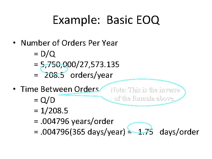 Example: Basic EOQ • Number of Orders Per Year = D/Q = 5, 750,