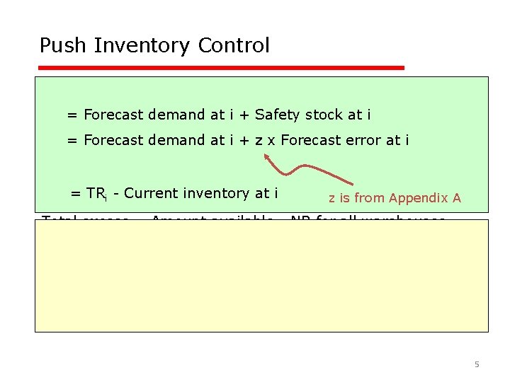 Push Inventory Control TRi = Total requirements for warehouse i = Forecast demand at