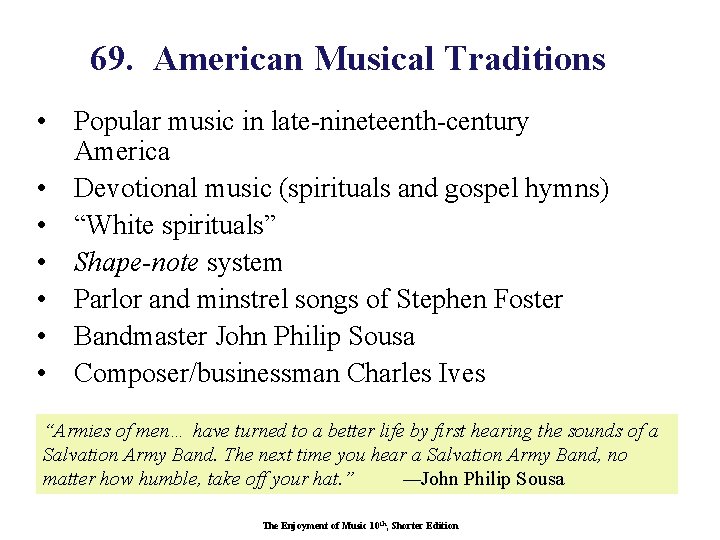 69. American Musical Traditions • Popular music in late-nineteenth-century America • Devotional music (spirituals