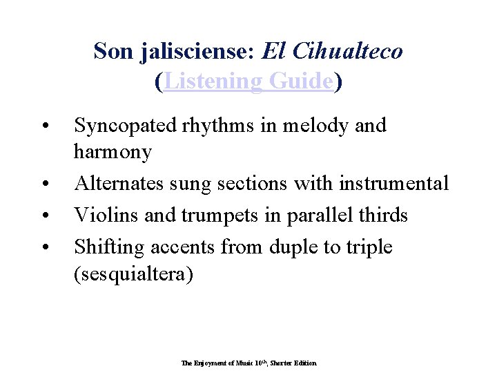 Son jalisciense: El Cihualteco (Listening Guide) • • Syncopated rhythms in melody and harmony