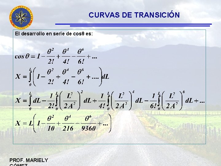 CURVAS DE TRANSICIÓN El desarrollo en serie de cosθ es: PROF. MARIELY 