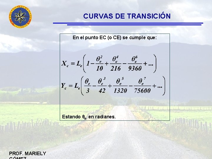 CURVAS DE TRANSICIÓN En el punto EC (o CE) se cumple que: Estando θe