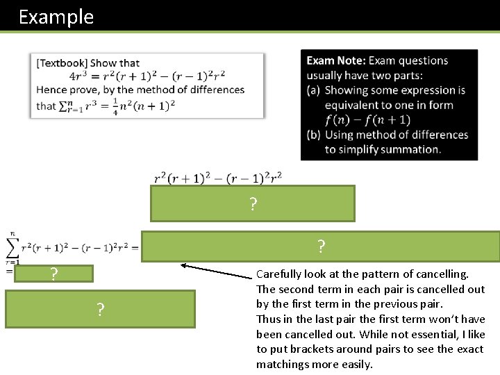 Example ? ? Carefully look at the pattern of cancelling. The second term in