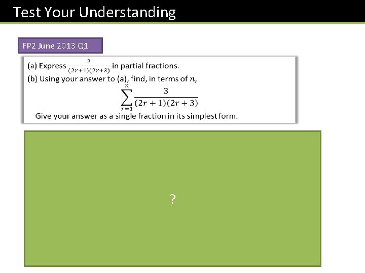 Test Your Understanding FP 2 June 2013 Q 1 ? 