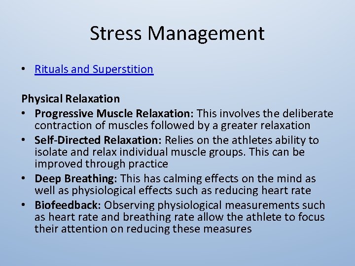 Stress Management • Rituals and Superstition Physical Relaxation • Progressive Muscle Relaxation: This involves