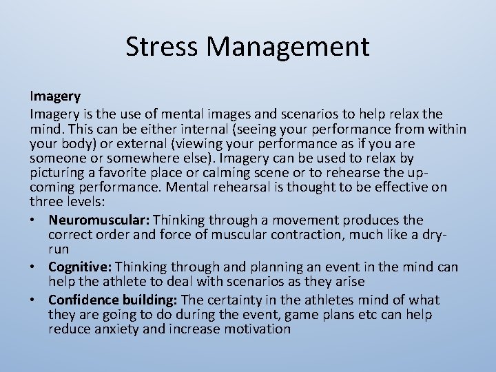 Stress Management Imagery is the use of mental images and scenarios to help relax