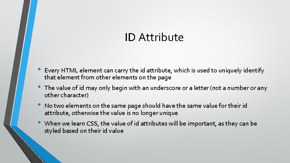 ID Attribute • • Every HTML element can carry the id attribute, which is