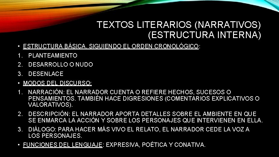 TEXTOS LITERARIOS (NARRATIVOS) (ESTRUCTURA INTERNA) • ESTRUCTURA BÁSICA. SIGUIENDO EL ORDEN CRONOLÓGICO: 1. PLANTEAMIENTO TEXTOS LITERARIOS (NARRATIVOS) (ESTRUCTURA INTERNA) • ESTRUCTURA BÁSICA. SIGUIENDO EL ORDEN CRONOLÓGICO: 1. PLANTEAMIENTO