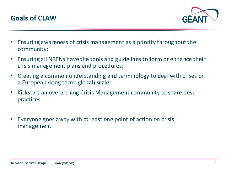 Goals of CLAW • Ensuring awareness of crisis management as a priority throughout the