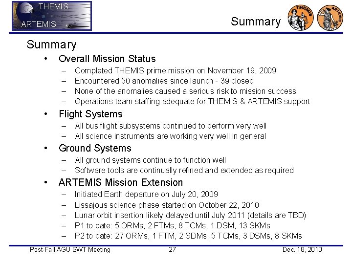 THEMIS Summary ARTEMIS Summary • Overall Mission Status – – • Flight Systems –