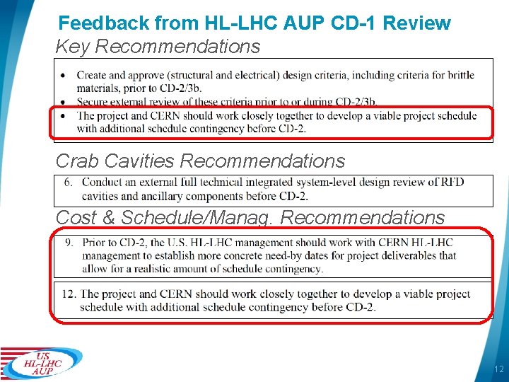 Feedback from HL-LHC AUP CD-1 Review Key Recommendations Crab Cavities Recommendations Cost & Schedule/Manag.