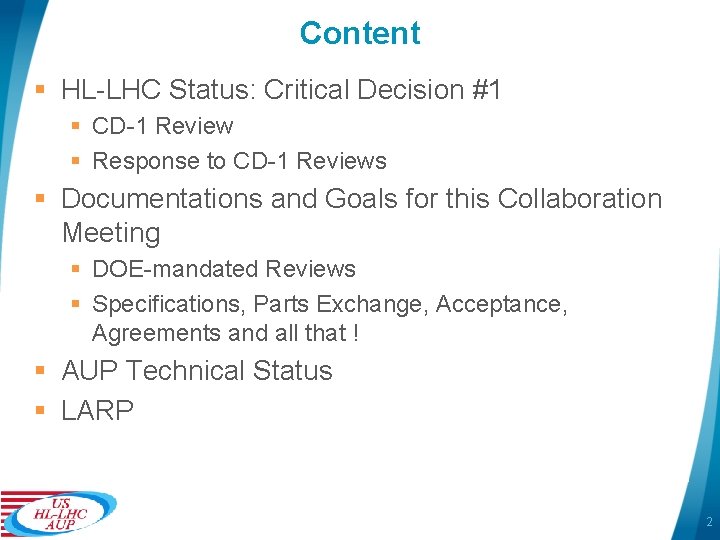 Content § HL-LHC Status: Critical Decision #1 § CD-1 Review § Response to CD-1