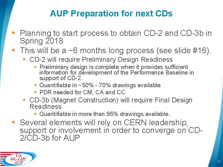 AUP Preparation for next CDs § Planning to start process to obtain CD-2 and