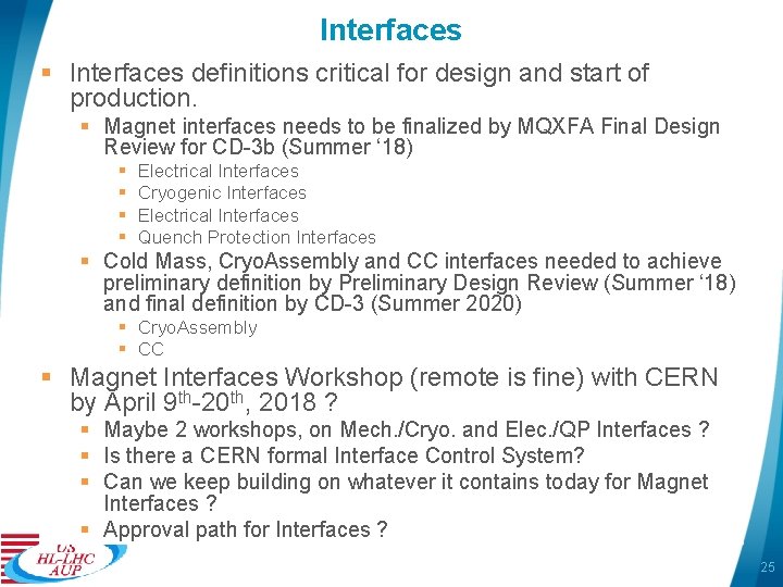 Interfaces § Interfaces definitions critical for design and start of production. § Magnet interfaces