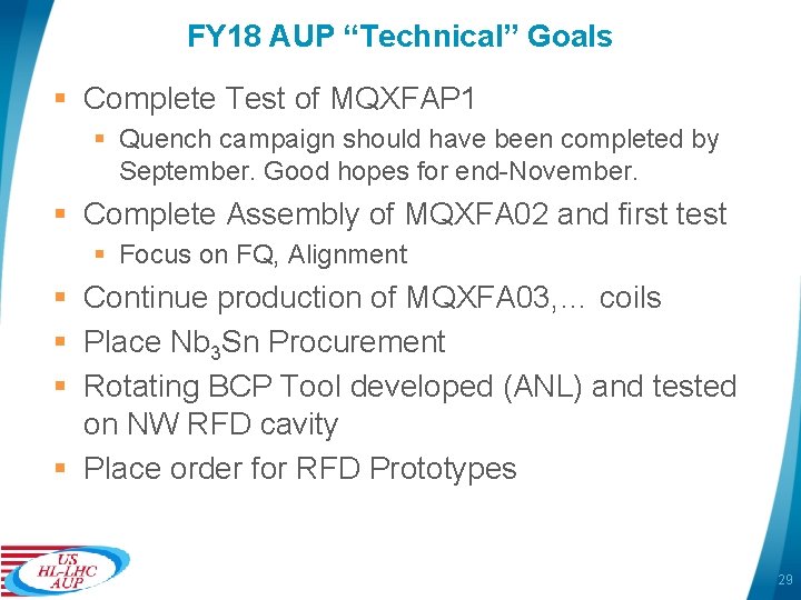 FY 18 AUP “Technical” Goals § Complete Test of MQXFAP 1 § Quench campaign