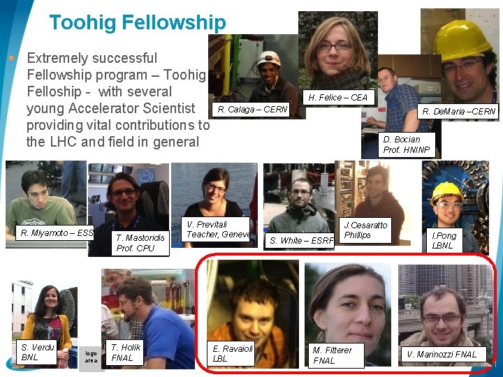 Toohig Fellowship § Extremely successful Fellowship program – Toohig Felloship - with several young