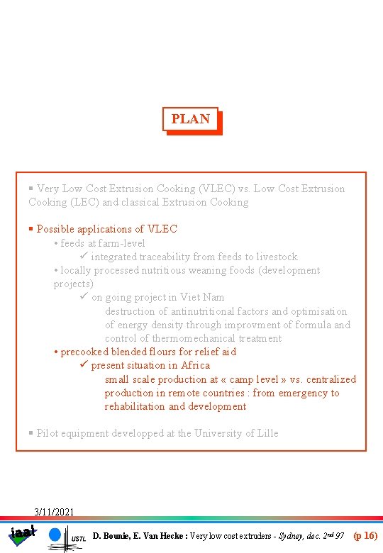 PLAN § Very Low Cost Extrusion Cooking (VLEC) vs. Low Cost Extrusion Cooking (LEC)