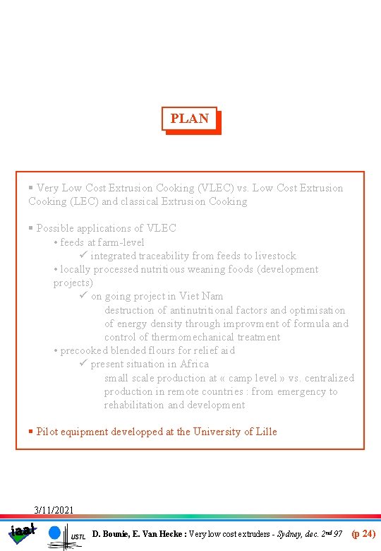 PLAN § Very Low Cost Extrusion Cooking (VLEC) vs. Low Cost Extrusion Cooking (LEC)